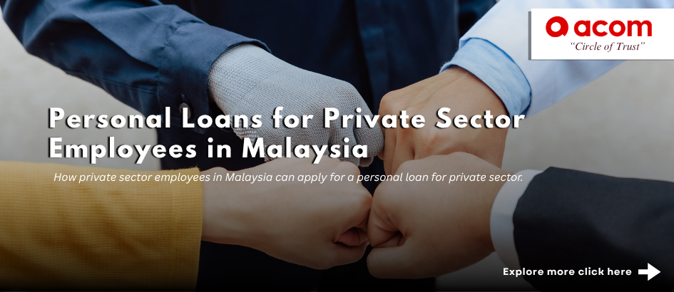 Personal Loans for Private Sector Employees in Malaysia